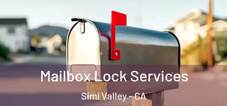 Mailbox Lock Services Simi Valley - CA